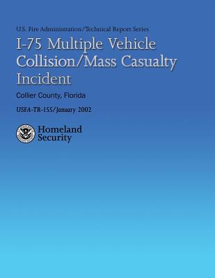 I-75 Multiple Vehicle Collision/Mass Casualty Incident- Collier County, Florida - Department of Homeland Security, U S