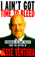 I Ain't Got Time to Bleed: Reworking the Body Politic from the Bottom Up