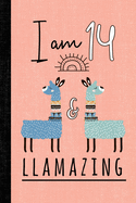 I Am 14 and Llamazing: A Llama Journal for 14 Year Old Girls