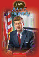 I Am #9: John F. Kennedy: Volume 9