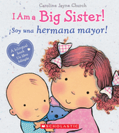 I Am a Big Sister! / soy Una Hermana Mayor! (Bilingual)