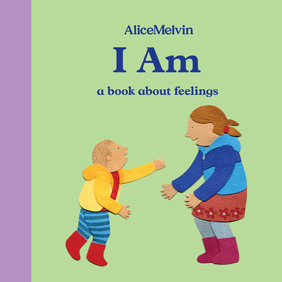 I Am: A Book About Feelings - 