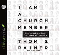 I Am a Church Member: Discovering the Attitude That Makes the Difference