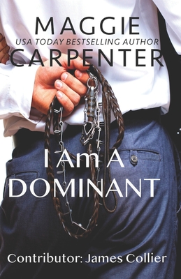 I Am A Dominant - Collier, James, and Carpenter, Maggie