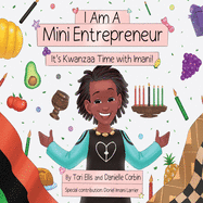 I Am A Mini Entrepreneur: It's Kwanzaa Time with Imani!: It's Kwanzaa Time with Imani!