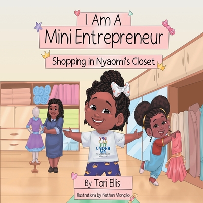 I Am A Mini Entrepreneur: Shopping in Nyaomi's Closet - Ellis, Tori