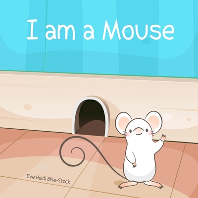 I am a Mouse - Bine-Stock, Eve Heidi