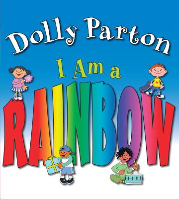 I Am a Rainbow - Parton, Dolly