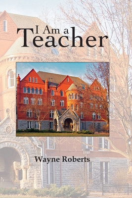 I Am a Teacher - Roberts, Wayne