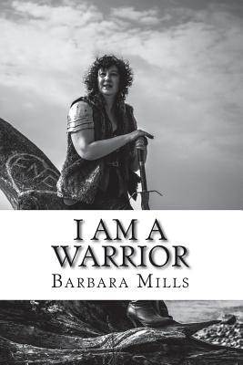 I Am a Warrior: My Journey with Cancer - Mills, Barbara, and Kingsbury, Adrian (Photographer), and Moss, Samantha (Photographer)