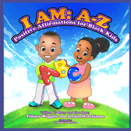 I Am: A-Z: Positive Affirmations for Black Kids