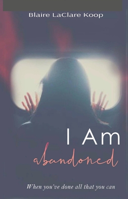 I Am. abandoned - Koop, Blaire