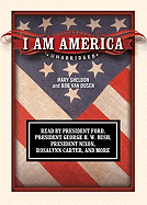 I Am America - Sheldon, Mary, and Van Dusen, Bob, and President Ford (Read by)