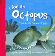 I Am an Octopus: The Life of a Common Octopus