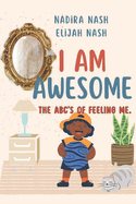 I Am Awesome: THE ABC's OF FEELING ME