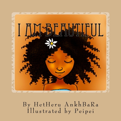 I Am Beautiful - Ankhbara, Hetheru