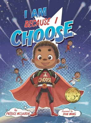 I Am Because I Choose - McLaurin, Patrice, and McLaurin, Darren (Compiled by)