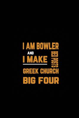 I Am Bowler and I Make Bed Posts Greek Church Big Four: Notebook for Bowling Lovers - Notebook, Yellow Turtle