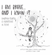 I am Brave... and I Know it: Building CLARITY & PERSISTENCE in TEENS