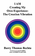 I Am Creating My Own Experience: The Creation Vibration