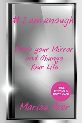 I Am Enough: Mark Your Mirror And Change Your Life - Marisa, Peer