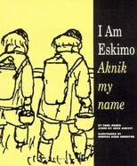I am Eskimo, Aknik my name.