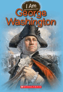 I Am George Washington (I Am #5): Volume 5