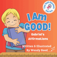 I Am Good! Gabriel's Affirmations: Book 11