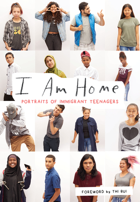 I Am Home: Portraits of Immigrant Teenagers - McConnell, Ericka (Photographer), and Neumann, Rachel (Editor), and Bui, Thi (Foreword by)