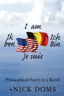 I am, Ik ben, Ich Bin, Je suis: Philosophical Poetry in a Barrel - Doms, Nick
