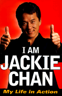 I Am Jackie Chan: My Life in Action - Ch'eng, Lung, and Cheng, Long, and Chan, Jackie