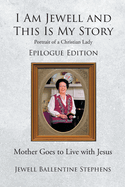 I Am Jewell and This Is My Story: Portrait of a Christian Lady