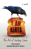 I am Keats: The Art of Inciting Chaos