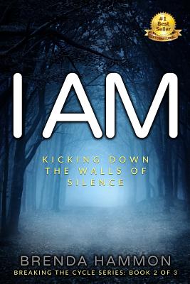 I Am: Kicking Down the Walls of Silence about Sexual and Mental Abuse - Portwood, William (Bud), and Hammon, Brenda