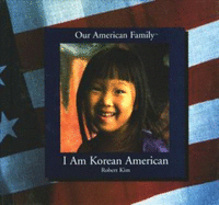 I Am Korean American - Kim, Robert, Pe