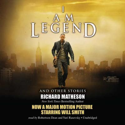 I Am Legend: And Other Stories - Matheson, Richard, and Dean, Robertson (Read by), and Rasovsky, Yuri (Read by)