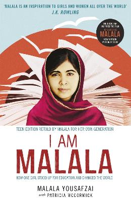 I Am Malala: How One Girl Stood Up for Education and Changed the World; Teen Edition Retold by Malala for her Own Generation - Yousafzai, Malala, and McCormick, Patricia