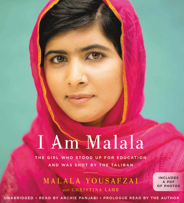 I Am Malala: The Girl Who Stood Up for Education and Was Shot by the Taliban - Yousafzai, Malala, and Panjabi, Archie (Read by), and Lamb, Christina