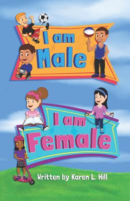 I am Male I am Female - Hill, Karen