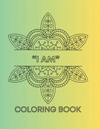 I Am: Mandala Art Adult Coloring Book with Affirmations.