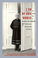 I Am My Own Woman: The Outlaw Life of Charlotte Von Mahlsdorf, Berlin's Most Distinguished Transvestite