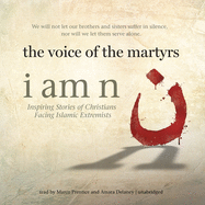 I Am N: Inspiring Stories of Christians Facing Islamic Extremists