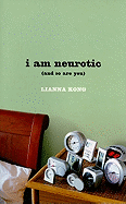 I Am Neurotic: (And So Are You)