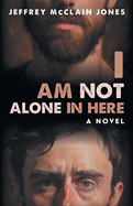 I Am Not Alone In Here: A Supernatural Christian Novel