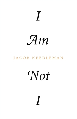 I Am Not I - Needleman, Jacob