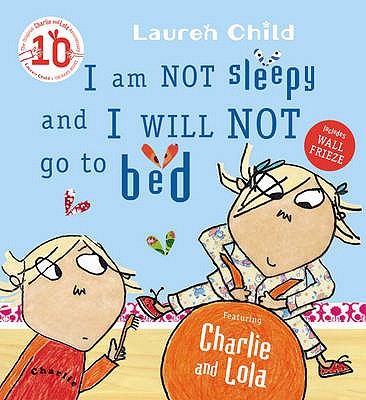 I Am Not Sleepy and I Will Not Go to Bed - Child, Lauren