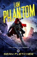 I Am Phantom (I Am Phantom Book 1)