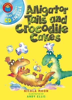 I Am Reading with CD: Alligator Tails and Crocodile Cakes - Moon, Nicola