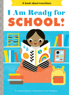 I Am Ready for School!: A Board Book