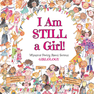 I Am Still a Girl!: Whimsical Poetry About Serious Girlology